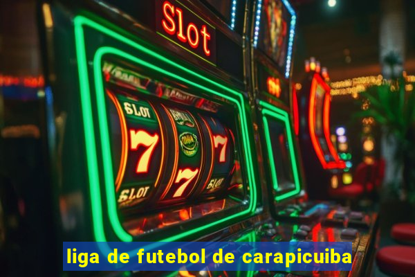 liga de futebol de carapicuiba