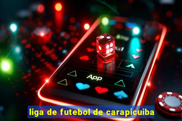 liga de futebol de carapicuiba