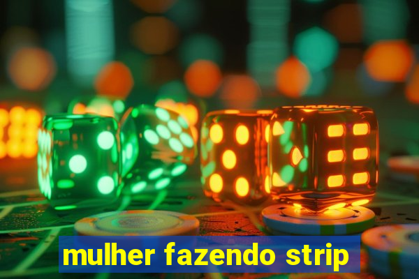 mulher fazendo strip