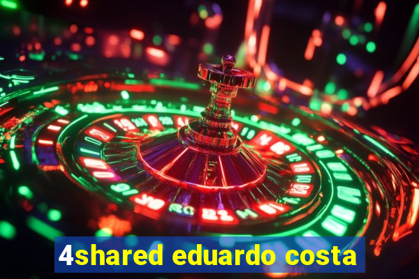 4shared eduardo costa