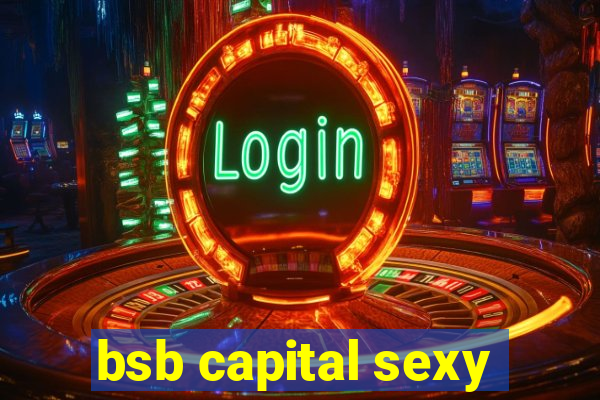 bsb capital sexy