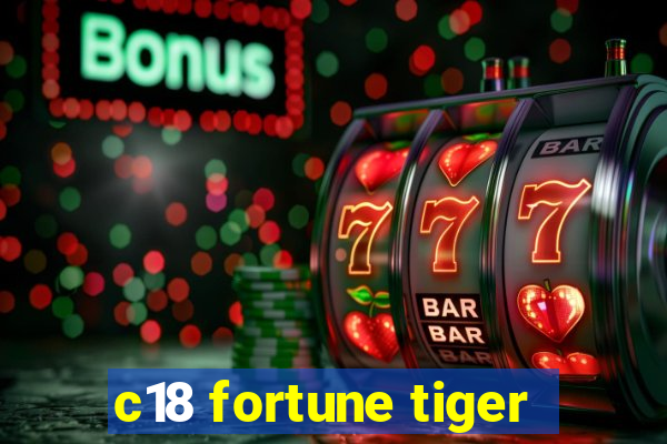 c18 fortune tiger