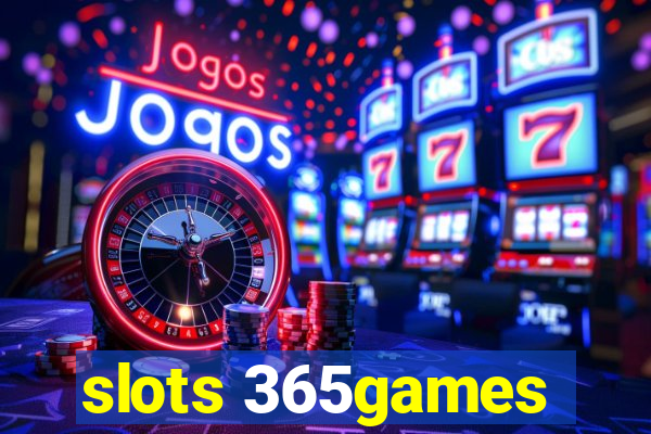 slots 365games