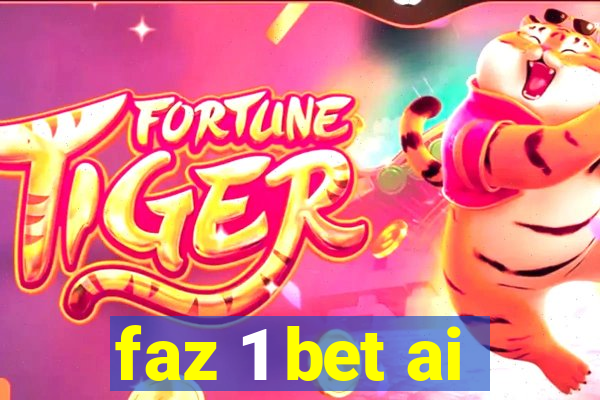 faz 1 bet ai