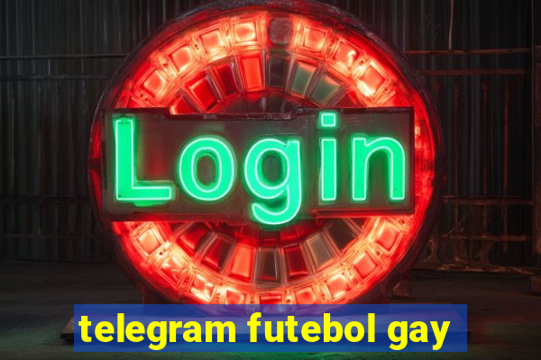 telegram futebol gay