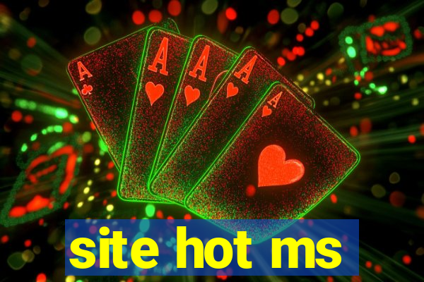 site hot ms