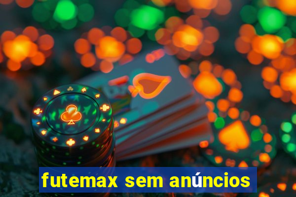 futemax sem anúncios