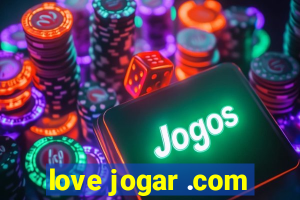 love jogar .com