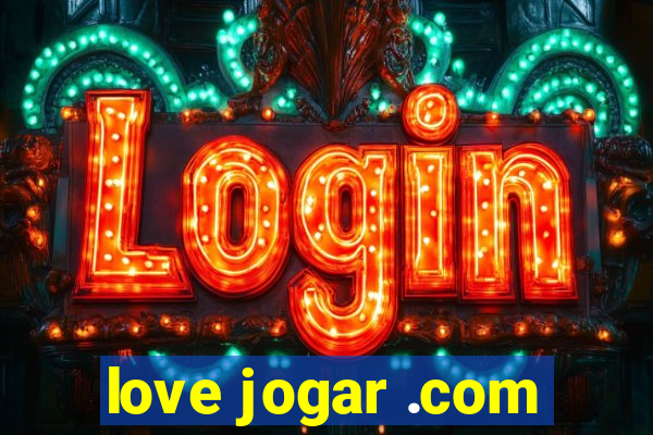 love jogar .com