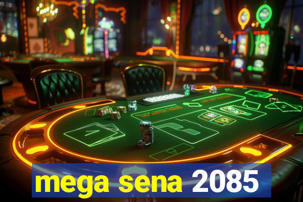 mega sena 2085