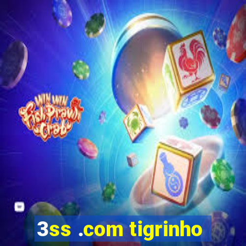 3ss .com tigrinho