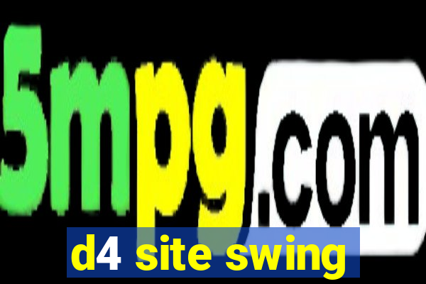 d4 site swing