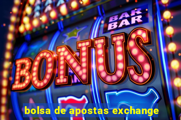 bolsa de apostas exchange