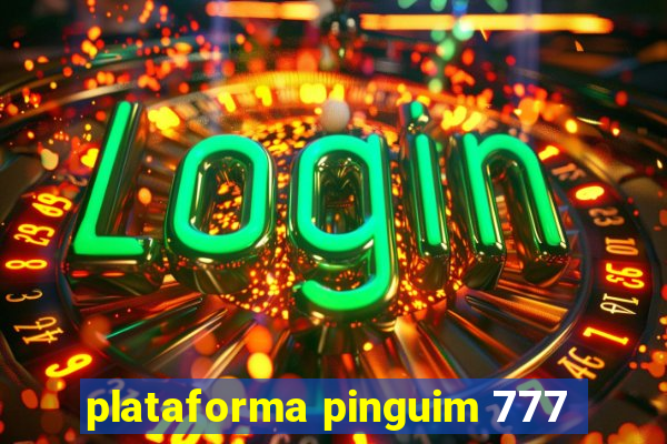 plataforma pinguim 777