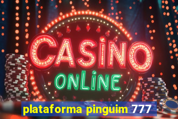 plataforma pinguim 777