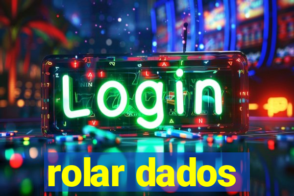 rolar dados