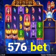 576 bet