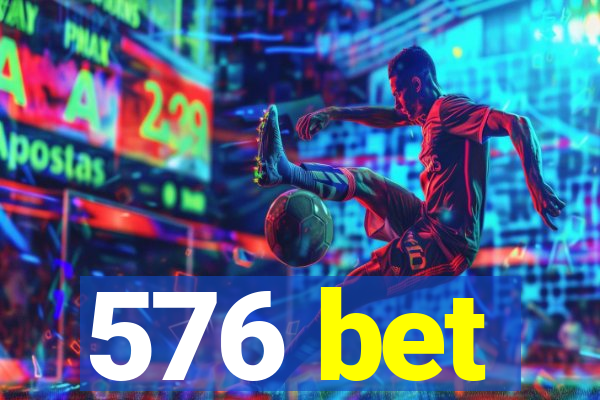 576 bet