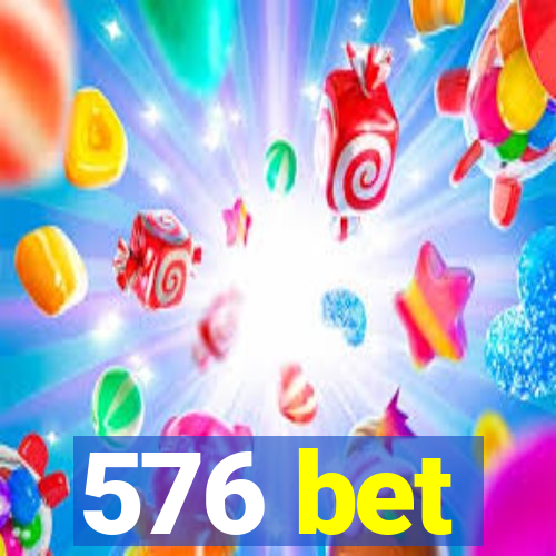 576 bet