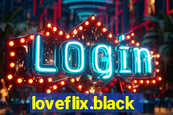 loveflix.black