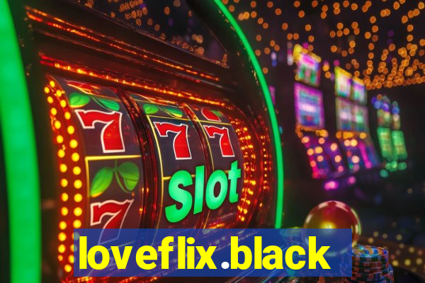 loveflix.black