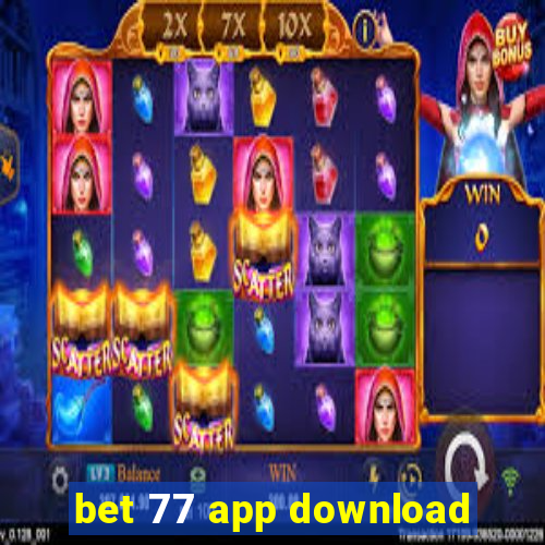 bet 77 app download