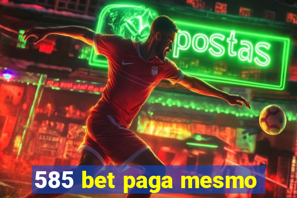 585 bet paga mesmo