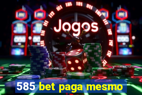 585 bet paga mesmo