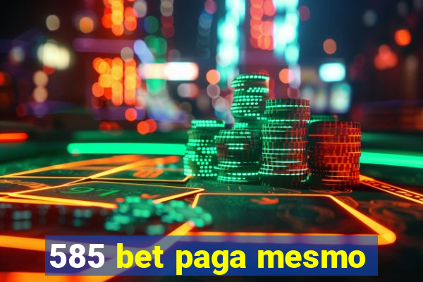 585 bet paga mesmo