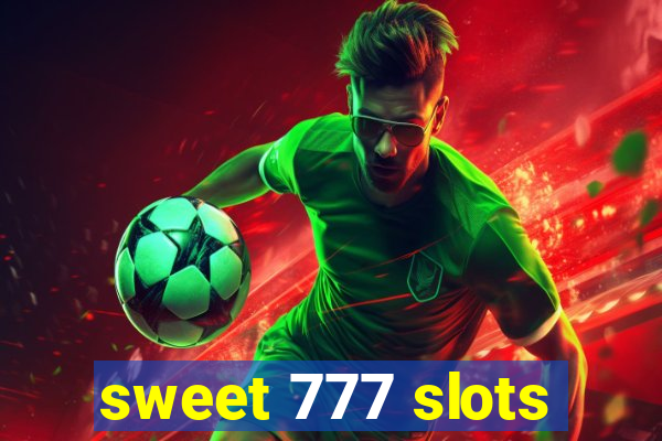 sweet 777 slots