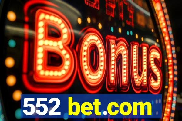 552 bet.com