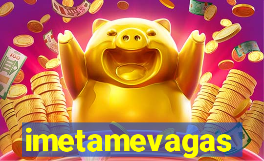 imetamevagas