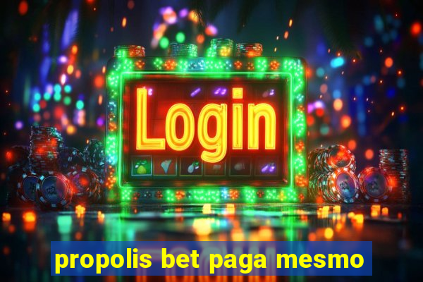 propolis bet paga mesmo