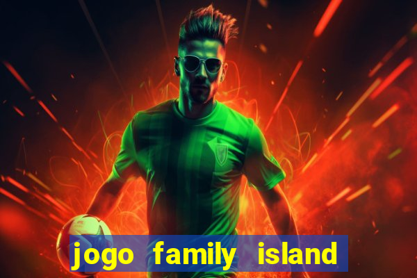 jogo family island energia infinita