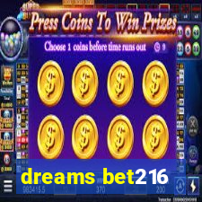 dreams bet216