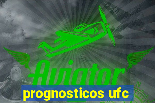 prognosticos ufc