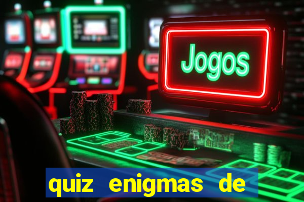 quiz enigmas de detetive enigmas de detetive com resposta