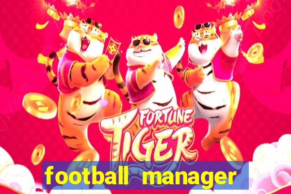 football manager 2019 fm scout