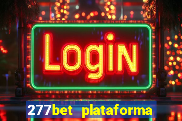 277bet plataforma de jogos