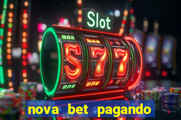 nova bet pagando no cadastro