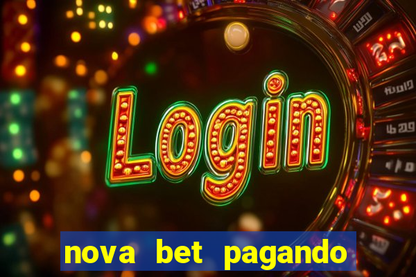 nova bet pagando no cadastro