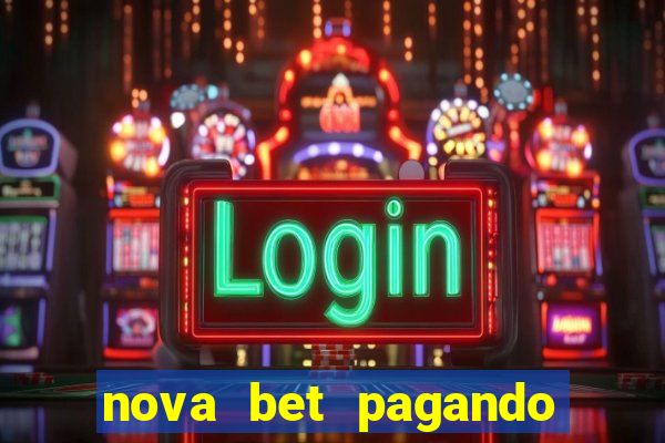 nova bet pagando no cadastro