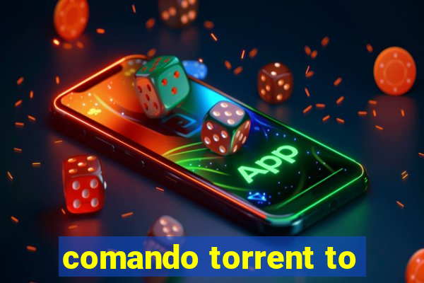 comando torrent to