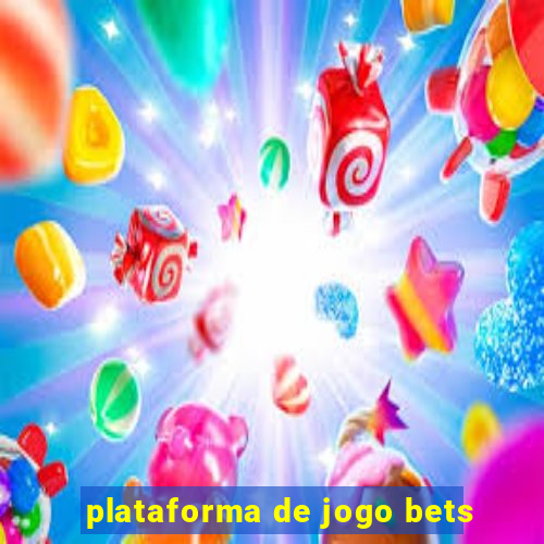 plataforma de jogo bets