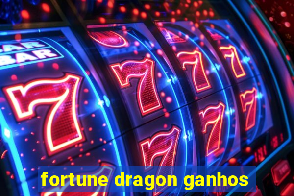 fortune dragon ganhos