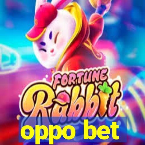 oppo bet