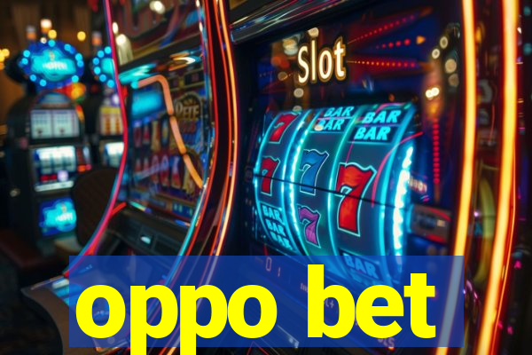 oppo bet