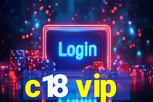 c18 vip