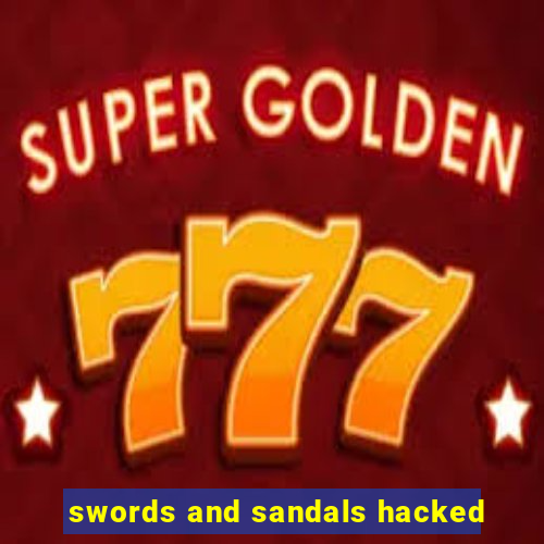 swords and sandals hacked