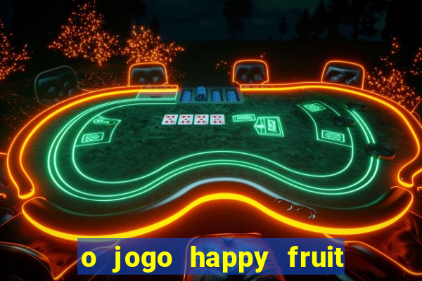 o jogo happy fruit fusion paga mesmo